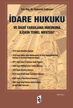 İdare Hukuku; ve İdari Yargılama Hukukuna İlişkin Temel Mevzuat