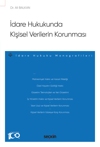 İdare Hukukunda Kişisel Verilerin Korunması;İdare Hukuku Monografileri