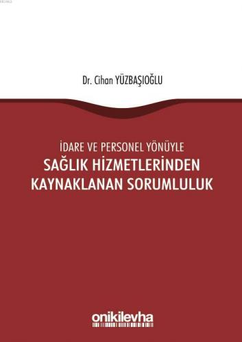İdare ve Personel Yönüyle Sağlık Hizmetlerinden Kaynaklanan Sorumluluk
