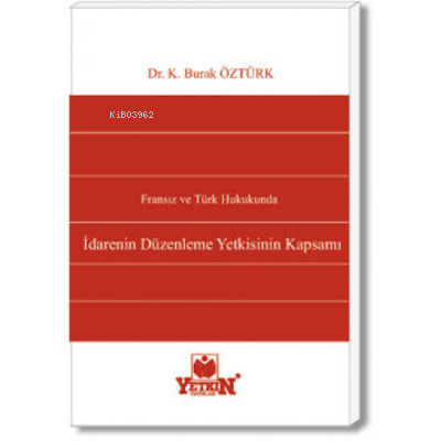 İdarenin Düzenleme Yetkisinin Kapsamı