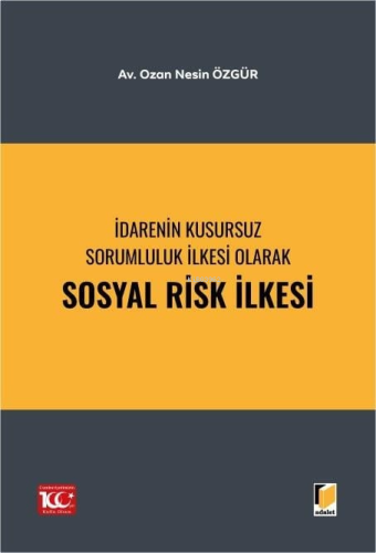 İdarenin Kusursuz Sorumluluk İlkesi Olarak Sosyal Risk İlkesi