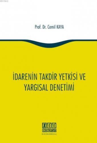 İdarenin Takdir Yetkisi ve Yargısal Denetimi