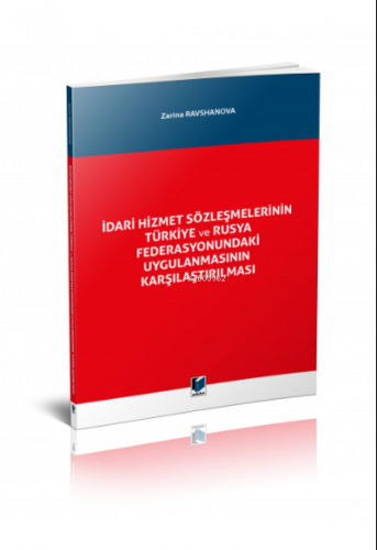 İdari Hizmet Sözleşmelerinin Türkiye ve Rusya Federasyonundaki Uygulanmasının Karşılaştırılması