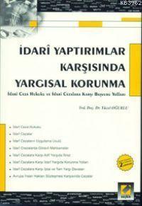 İdari Yaptırımlar Karşısında Yargısal Korunma; İdari Ceza Hukuku ve İdari Cezalara Karşı Başvuru