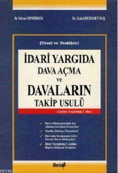 İdari Yargıda Dava Açma ve Davaların Takip Usulü (teori ve Pratikte)