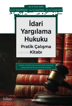 İdari Yargılama Hukuku Pratik Çalışma Kitabı;Tamamı Çözümlü