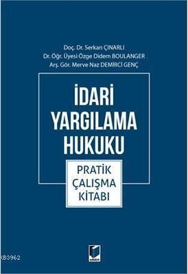 İdari Yargılama Hukuku Pratik Çalışma Kitabı