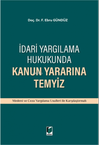 İdari Yargılama Hukukunda Kanun Yararına Temyiz