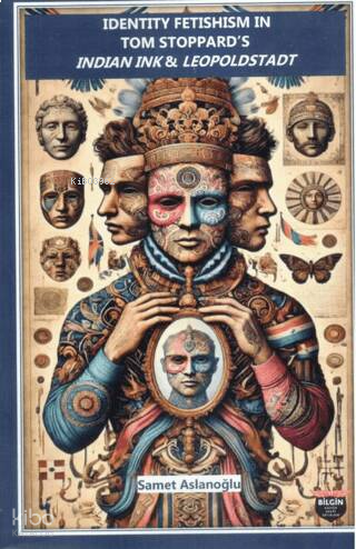 Identity Fetishism in Tom Stoppard's Indian Ink & Leopoldstadt