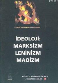 İdeoloji: Marksizm Leninizm Maoizm
