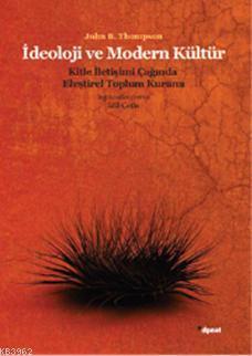 İdeoloji ve Modern Kültür; Kitle İletişim Çağında Eleştirel Toplum Kuramı