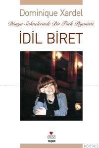 İdil Biret; Dünya Sahnelerinde Bir Türk Piyanisti