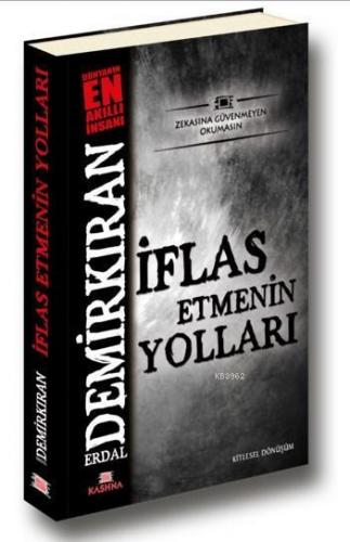 İflas Etmenin Yolları (Cep Boy); Zekasına Güvenmeyen Okumasın