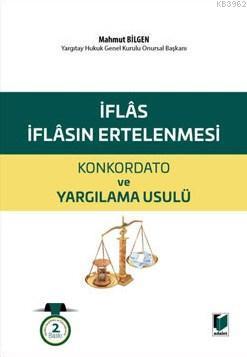 İflas İflasın Ertelenmesi; Konkordato Ve Yargılama Usulü