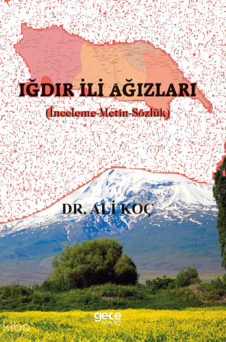 Iğdır İli Ağızları;(İnceleme-Metin-Sözlük)