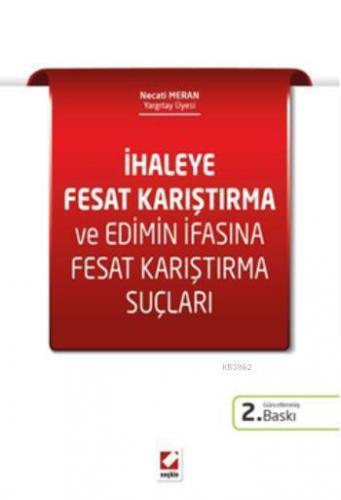 İhaleye Fesat Karıştırma; ve Edimin İfasına Fesat Karıştırma Suçları