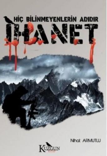 İhanet; Hiç Bilinmeyenlerin Adıdır