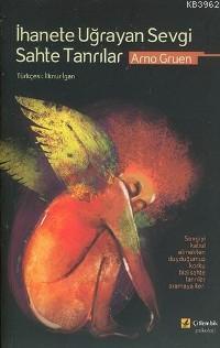 İhanete Uğrayan Sevgi - Sahte Tanrılar