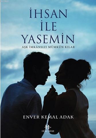 İhsan ile Yasemin; Aşk İmkansızı Mümkün Kılar