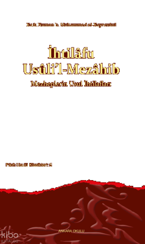 İhtilâfu Usûli’l-Mezâhib;Mezheplerin Usul İhtilafları