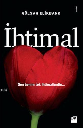 İhtimal; Sen Benim Tek İhtimalimdin...