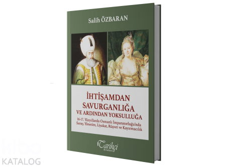 İhtişamdan Savurganlığa ve Ardından Yoksulluğa