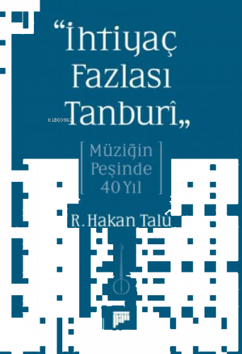 “İhtiyaç Fazlası Tanburî” Müziğin Peşinde 40 Yıl