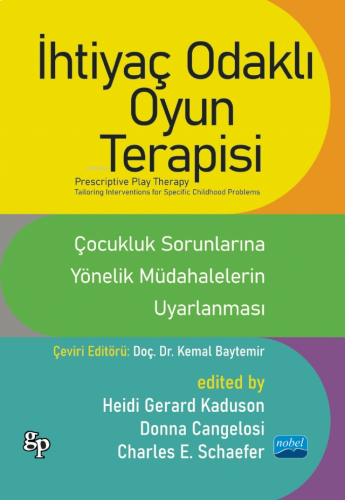 İhtiyaç Odaklı Oyun Terapisi: Çocukluk Sorunlarına Yönelik Müdahalelerin Uyarlanması
