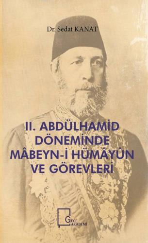 II. Abdülhamid Döneminde Mâbeyn-i Hümâyûn Ve Görevleri