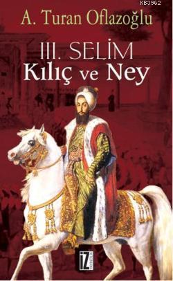 III. Selim; Kılıç ve Ney