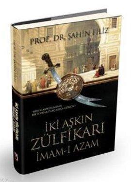 İki Aşkın Zülfikarı İmam-ı Azam