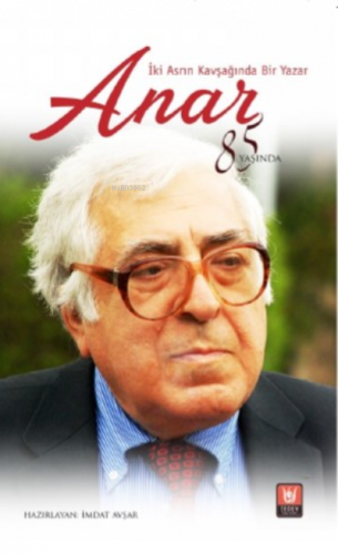 İki Asrın Kavşağında Bir Yazar Anar