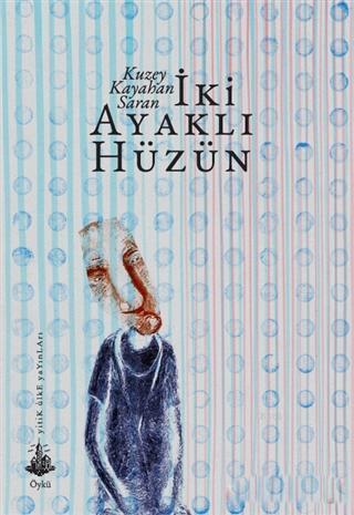 İki Ayaklı Hüzün