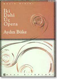 İki Dahi Üç Opera (Ciltli)