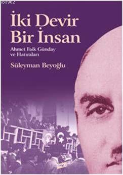 İki Devir İki İnsan; Ahmet Faik Günday ve Hatıraları