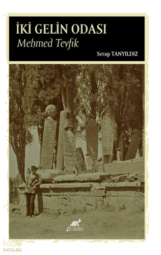 İki Gelin Odası;Mehmed Tevfik