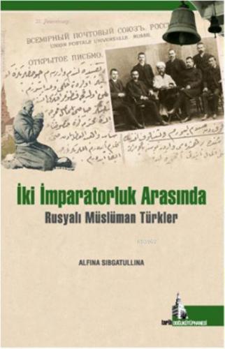 İki İmparatorluk Arasında; Rusyalı Müslüman Türkler