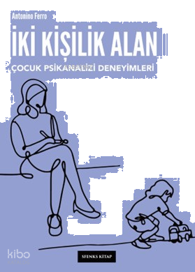 İki Kişilik Alan Çocuk Psikanalizi Deneyimleri