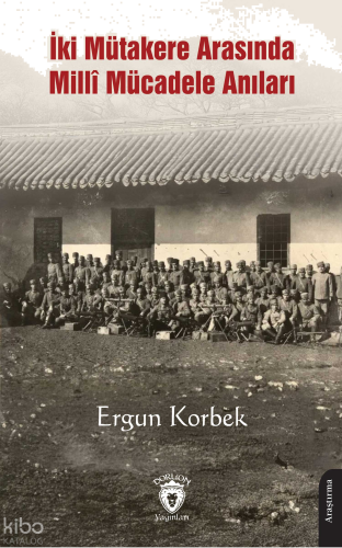 İki Mütakere Arasında Millî Mücadele Anıları