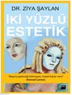 İki Yüzlü Estetik