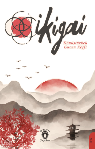 İkigai;Dönüştürücü Gücün Keşfi