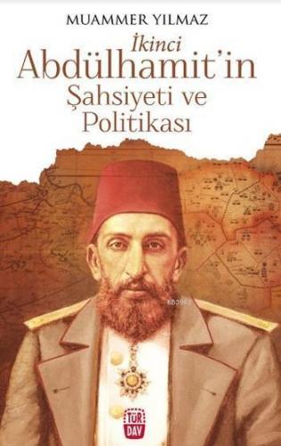 İkinci Abdülhamit'in Şahsiyeti ve Politikası; İkinci Abdülhamit'in Şahsiyeti ve Politikası
