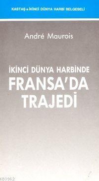 İkinci Dünya Harbinde Fransa'da Trajedi