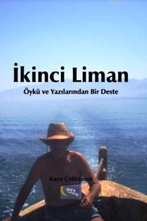 İkinci Liman; Öykü ve Yazılarından Bir Deste