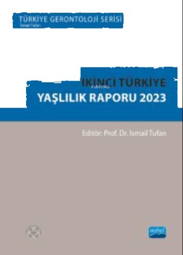 İkinci Türkiye Yaşlılık Raporu 2023