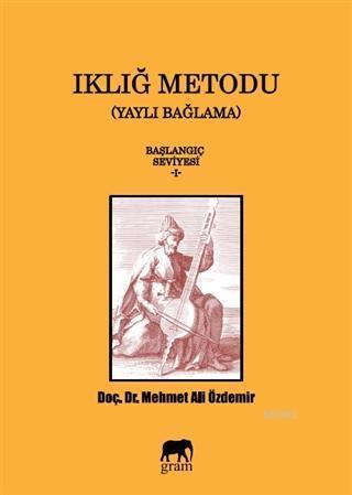 Iklığ Metodu; (Yaylı Bağlama) Başlangıç Seviyesi -1
