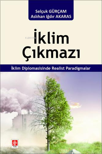 İklim Çıkmazı İklim Diplomasisinde Realist Paradigmalar