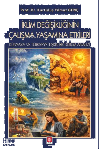 İklim Değişikliğinin Çalışma Yaşamına Etkileri;Dünyaya ve Türkiye'ye İ
