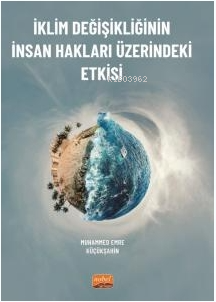 İklim Değişikliğinin İnsan Hakları Üzerindeki Etkisi