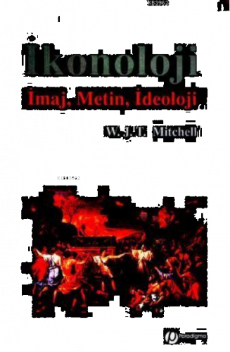 İkonoloji; İmaj, Metin, İdealoji